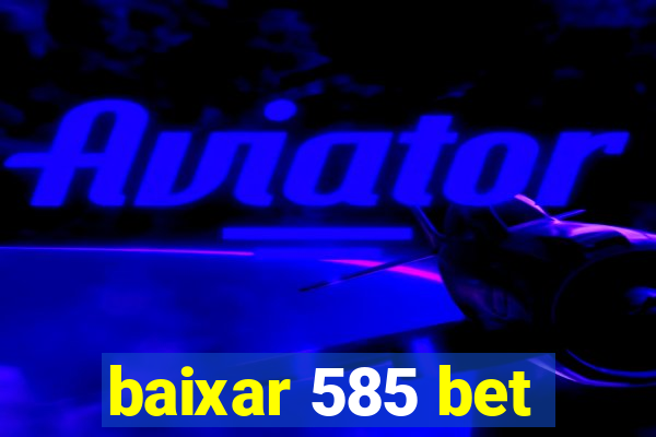 baixar 585 bet