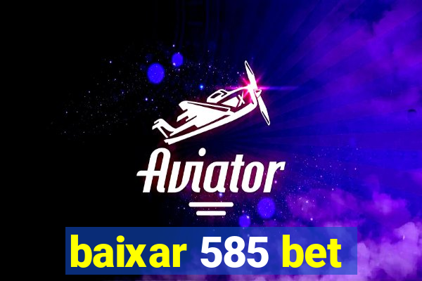 baixar 585 bet