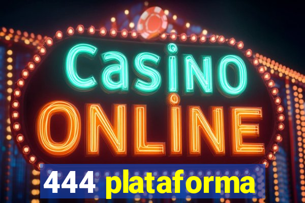 444 plataforma