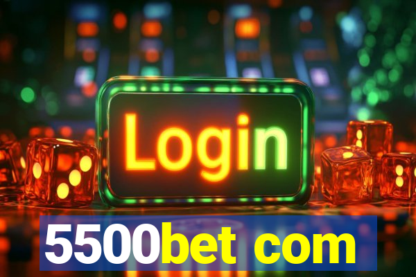 5500bet com