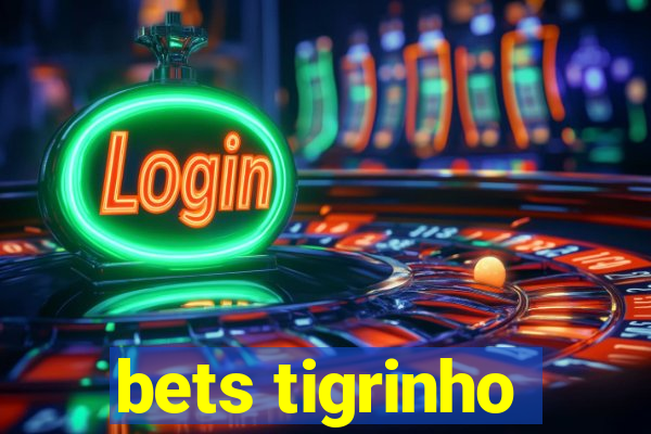 bets tigrinho