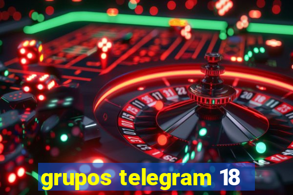 grupos telegram 18