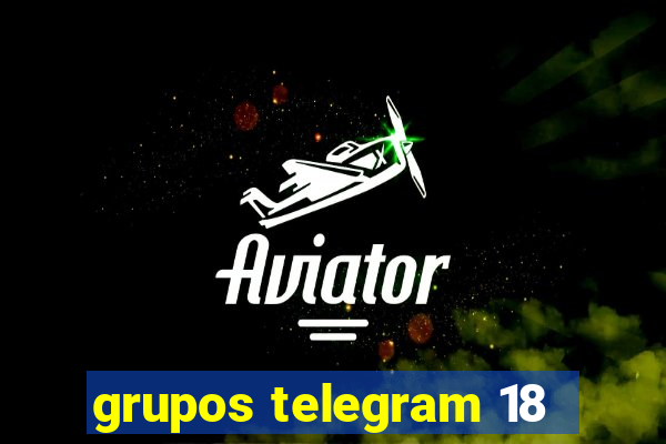 grupos telegram 18