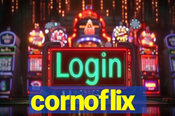 cornoflix