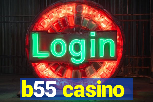 b55 casino