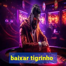 baixar tigrinho