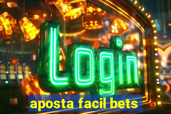 aposta facil bets