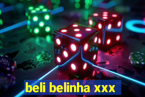 beli belinha xxx