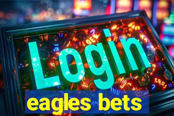 eagles bets