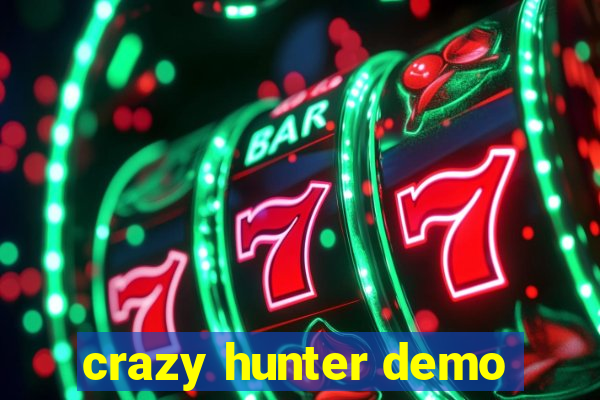 crazy hunter demo