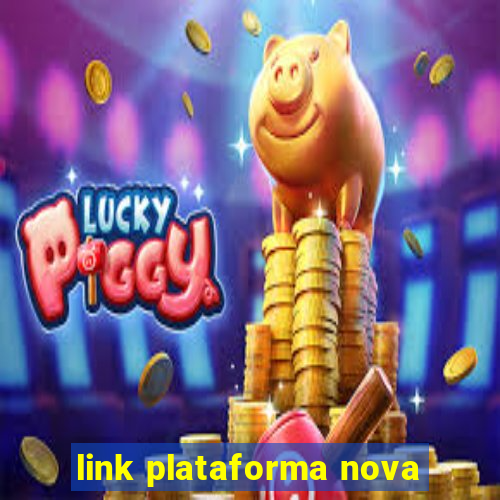 link plataforma nova