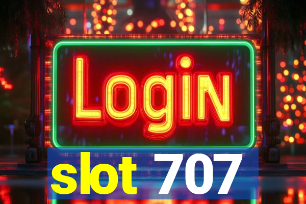 slot 707