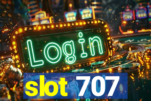 slot 707