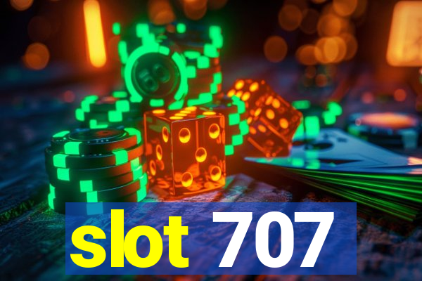 slot 707