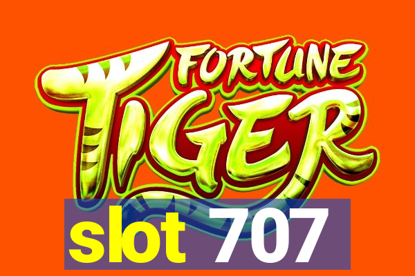 slot 707