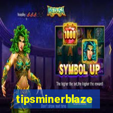 tipsminerblaze