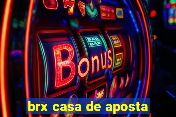 brx casa de aposta