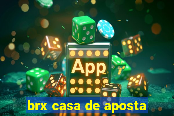 brx casa de aposta