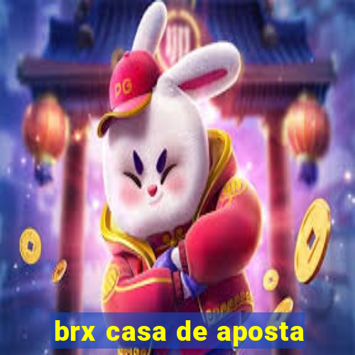 brx casa de aposta