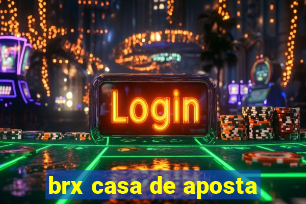 brx casa de aposta