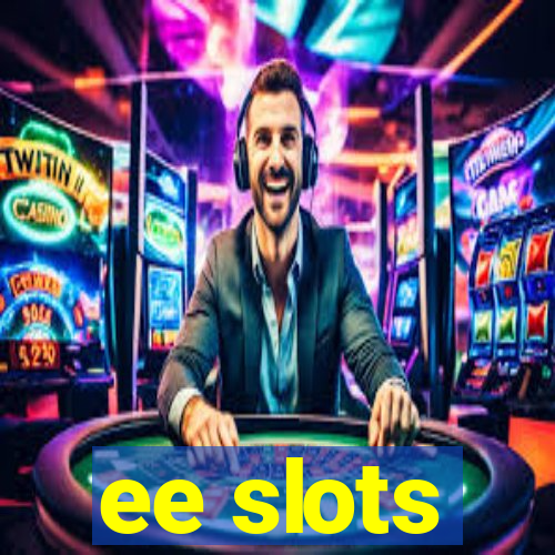 ee slots