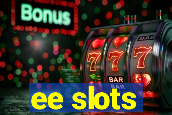 ee slots