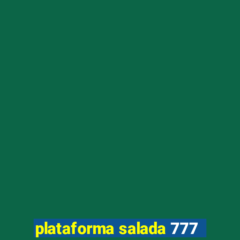 plataforma salada 777