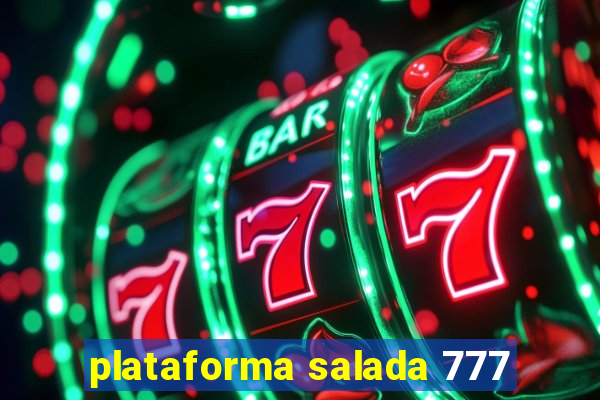 plataforma salada 777