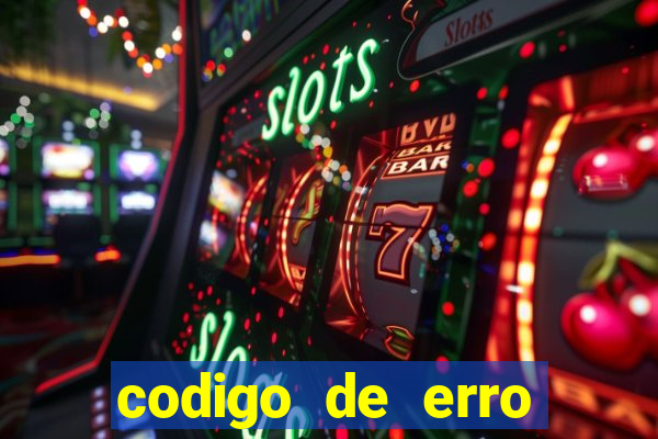 codigo de erro s105 bet365