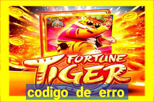 codigo de erro s105 bet365