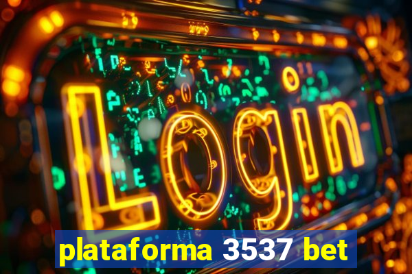 plataforma 3537 bet