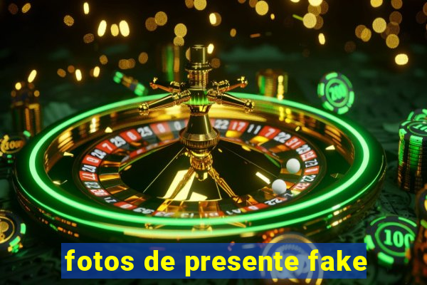 fotos de presente fake