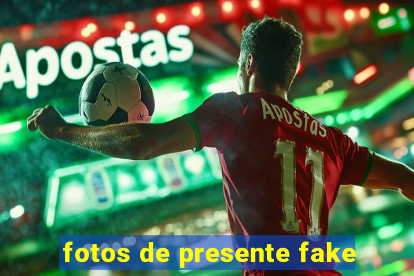 fotos de presente fake