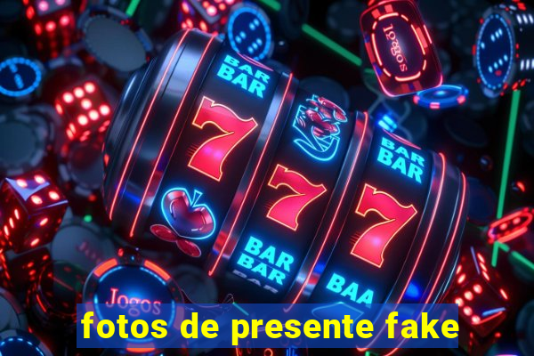 fotos de presente fake