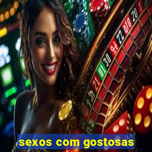 sexos com gostosas