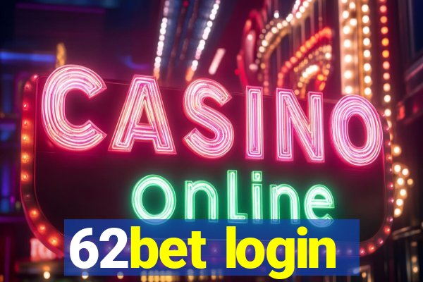 62bet login