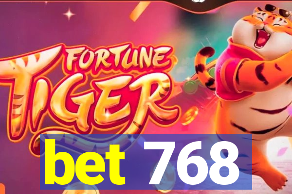 bet 768