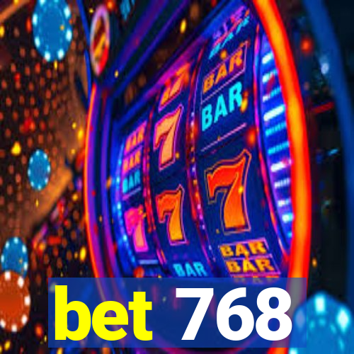 bet 768