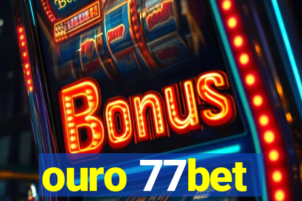 ouro 77bet