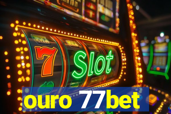 ouro 77bet