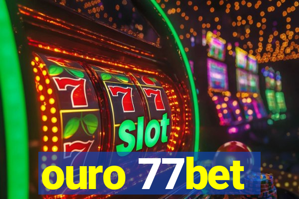 ouro 77bet