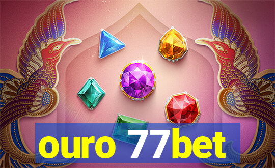 ouro 77bet