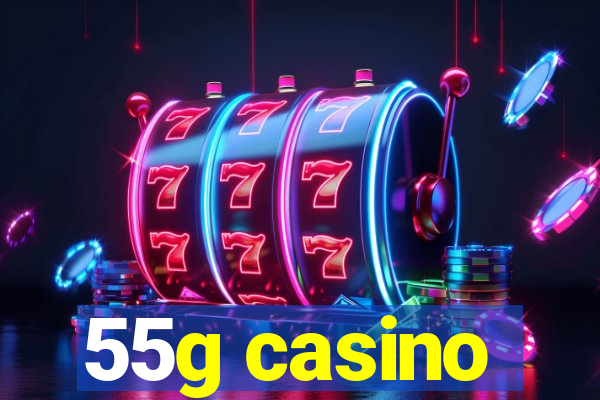 55g casino