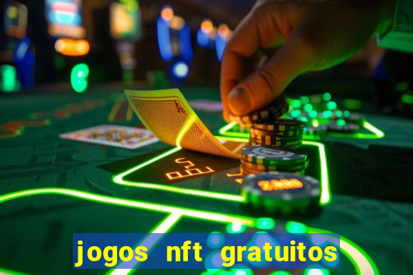 jogos nft gratuitos que pagam