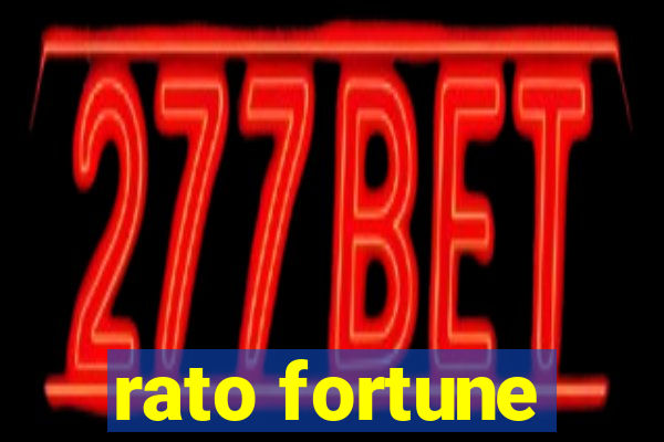 rato fortune