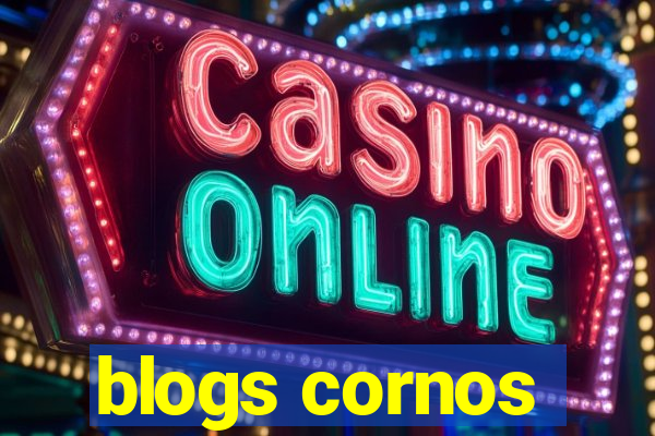 blogs cornos