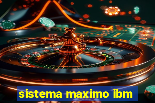 sistema maximo ibm