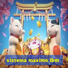 sistema maximo ibm