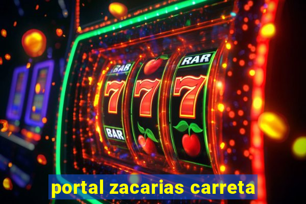 portal zacarias carreta