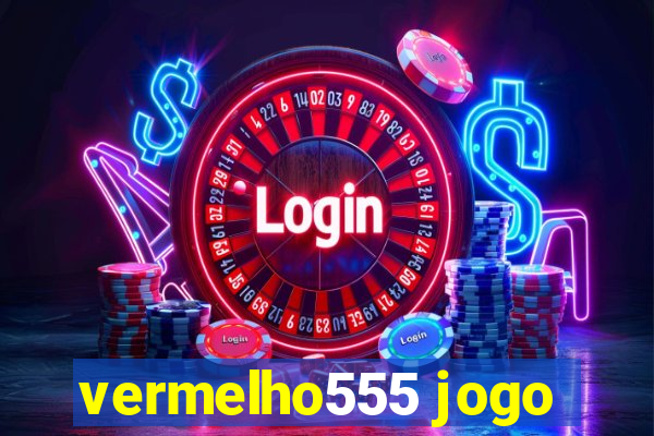 vermelho555 jogo